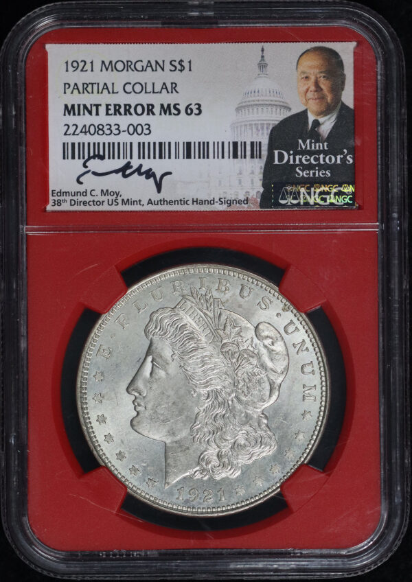 Obverse of this 1921 Morgan Dollar S$1 Partial Collar NGC MS-63 Mint Error Red Core Edmund C. Moy Signature Label 