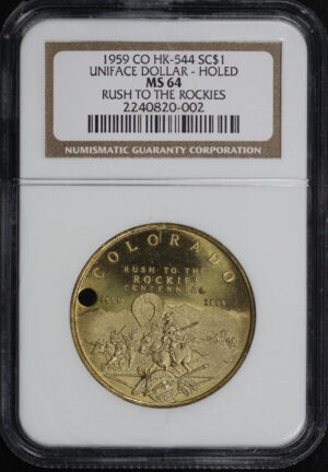 Obverse of this 1959 CO HK-544  Rush to The Rockies Uniface Holed So-Called Dollar NGC MS-64