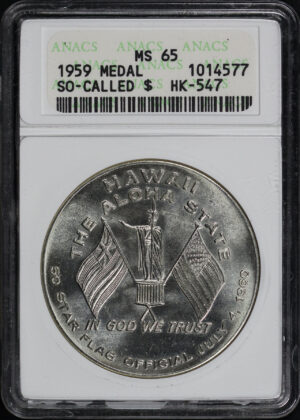 Obverse of this 1959 HI HK-547 Hawaii Statehood Flag Day So-Called Dollar ANACS MS-65 First Generation Holder
