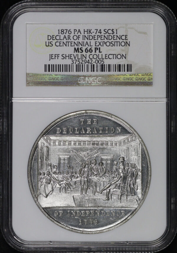 Obverse of this 1876 PA HK-74  U.S. Centennial Exposition Declaration of Independence So-Called Dollar NGC MS-66 PL Jeff Shelvin Collection