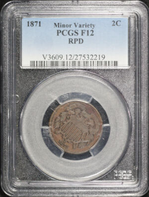 Obverse of this 1871 Minor Variety Repunched Date Two Cent PCGS F-12