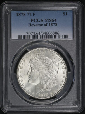 Obverse of this 1878 7TF Morgan Dollar Reverse of 1878 PCGS MS-64