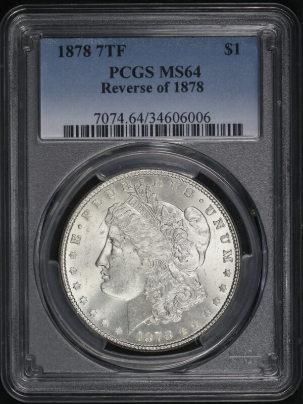 Obverse of this 1878 7TF Morgan Dollar Reverse of 1878 PCGS MS-64