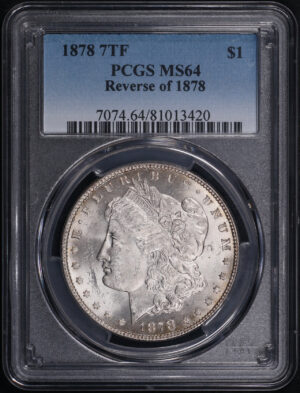 Obverse of this 1878 7TF Morgan Dollar Reverse of 1878 PCGS MS-64