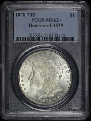 Obverse of this 1878 7TF Morgan Dollar Reverse of 1879 PCGS MS-62+