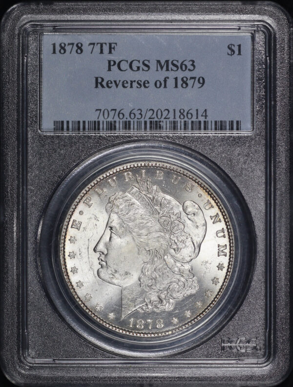 Obverse of this 1878 7TF Reverse of 1879 Morgan Dollar PCGS MS-63
