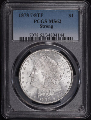 Obverse of this 1878 7/8TF Strong Morgan Dollar PCGS MS-62