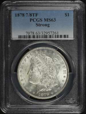 Obverse of this 1878 7/8TF Strong Morgan Dollar PCGS MS-63