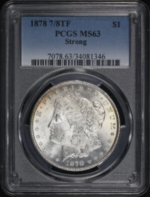 Obverse of this 1878 7/8TF Strong Morgan Dollar PCGS MS-63
