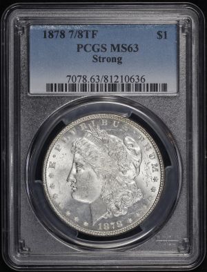 Obverse of this 1878 7/8TF Strong Morgan Dollar PCGS MS-63
