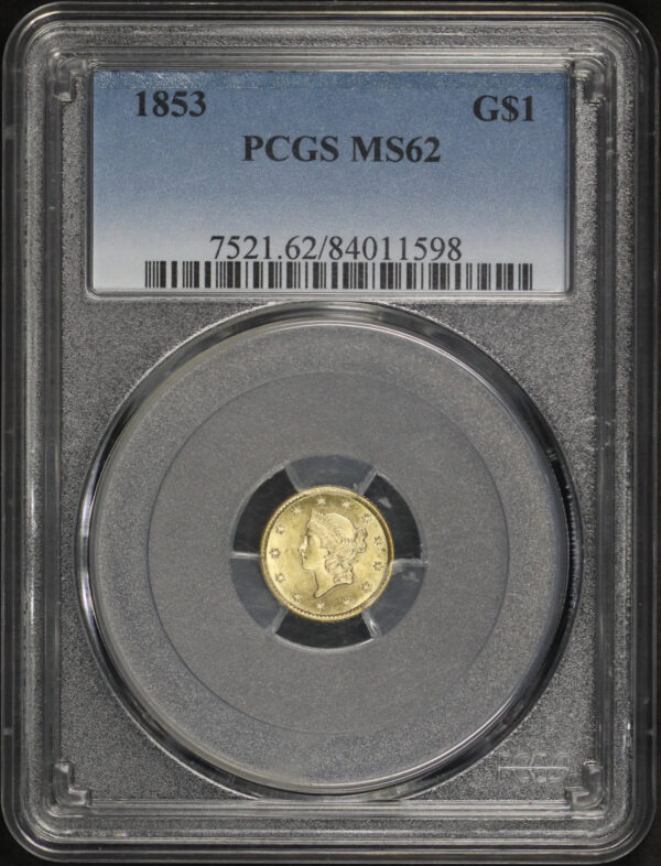 Obverse of this 1853 Gold Dollar Type1 PCGS MS-62