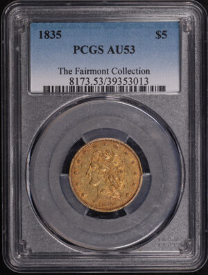 Obverse of this 1835 Classic Head $5 PCGS AU-53 The Fairmont Collection