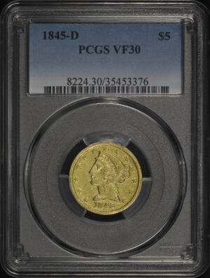 Obverse of this 1845-D Liberty Head $5 PCGS VF-30