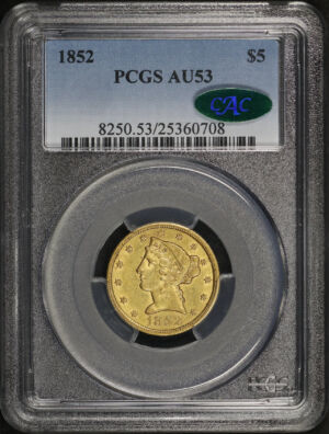 Obverse of this 1852 Liberty Head $5 PCGS AU-53 CAC