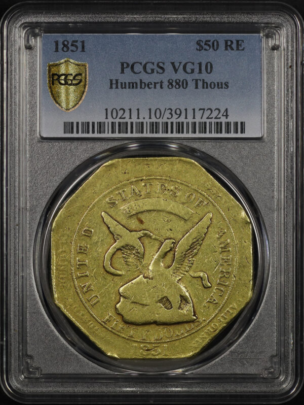 Obverse of this 1851 $50 Reeded Edge California Gold Humbert 880 Thous PCGS VG-10