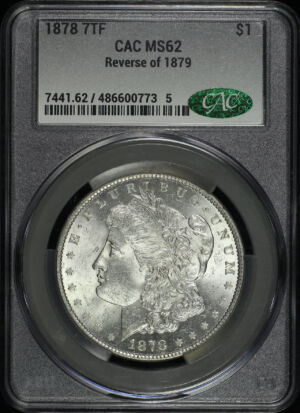 Obverse of this 1878 7TF Morgan Dollar Reverse of 1879 CACG MS-62