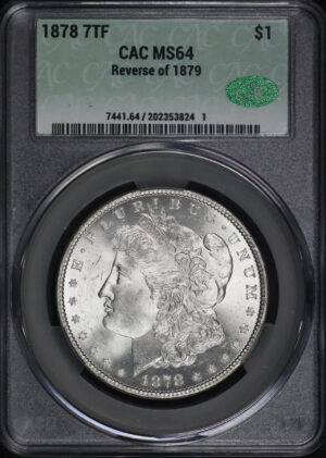 Obverse of this 1878 7TF Morgan Dollar Reverse of 1879 CACG MS-64