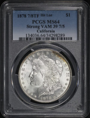 Obverse of this 1878 7/8TF Strong Top-100 Morgan Dollar VAM-39 7/5 California PCGS MS-64 