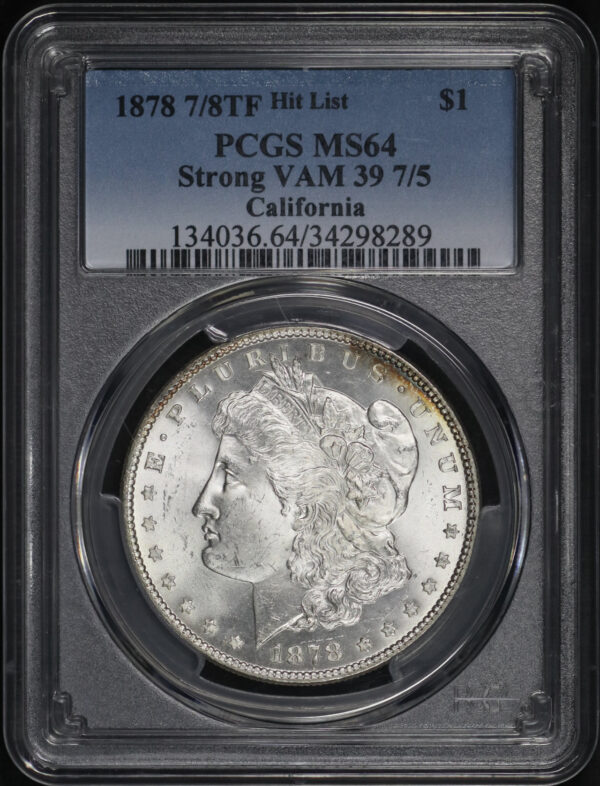 Obverse of this 1878 7/8TF Strong Top-100 Morgan Dollar VAM-39 7/5 California PCGS MS-64 