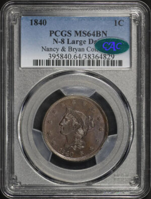 Obverse of this 1840 Braided Hair Cent N-8 Large Date PCGS MS-64 BN CAC Nancy & Bryan Collection 