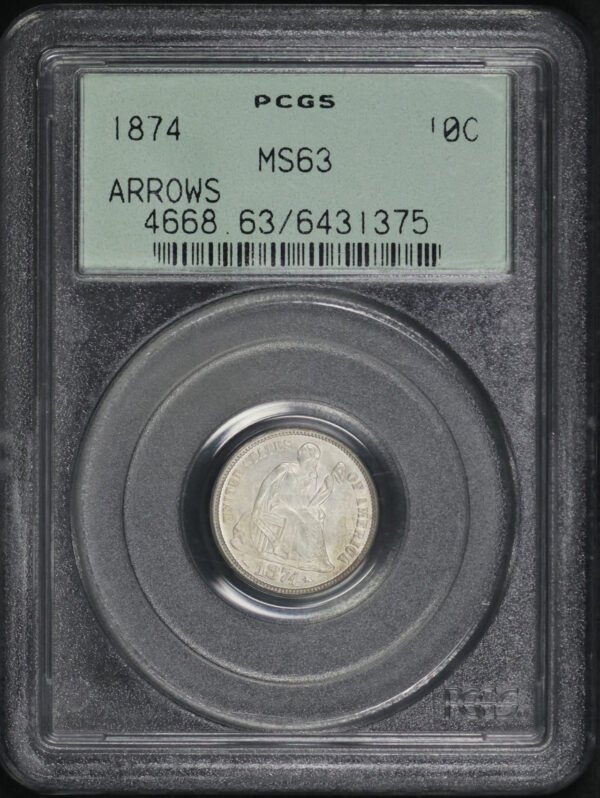 Obverse of this 1874 Liberty Seated Dime Arrows PCGS MS-63 Old Green Holder