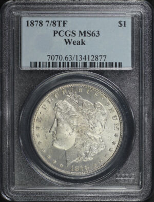 Obverse of this 1878 7/8TF Weak Morgan Dollar PCGS MS-63