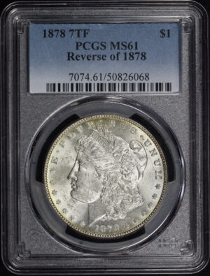 Obverse of this 1878 7TF Morgan Dollar Reverse of 1878 PCGS MS-61