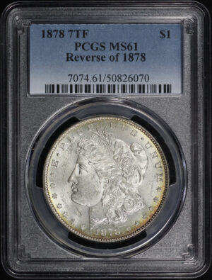 Obverse of this 1878 7TF Morgan Dollar Reverse of 1878 PCGS MS-61