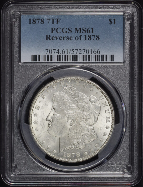 Obverse of this 1878 7TF Morgan Dollar Reverse of 1878 PCGS MS-61