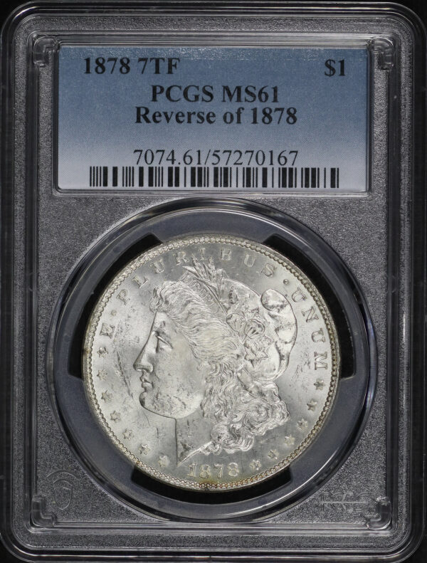 Obverse of this 1878 7TF Morgan Dollar Reverse of 1878 PCGS MS-61