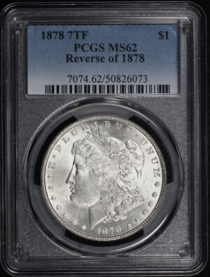 Obverse of this 1878 7TF Morgan Dollar Reverse of 1878 PCGS MS-62