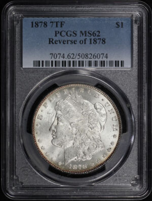 Obverse of this 1878 7TF Morgan Dollar Reverse of 1878 PCGS MS-62