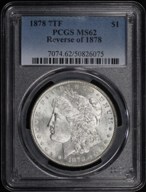 Obverse of this 1878 7TF Morgan Dollar Reverse of 1878 PCGS MS-62
