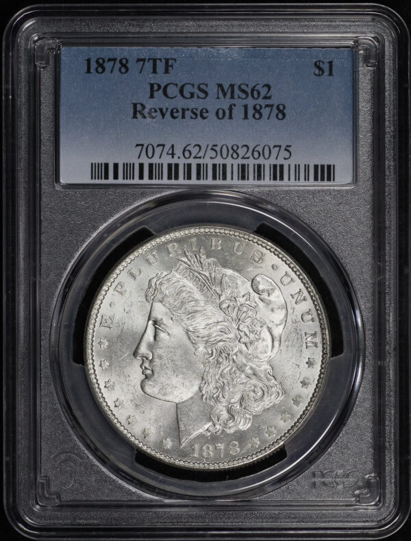 Obverse of this 1878 7TF Morgan Dollar Reverse of 1878 PCGS MS-62