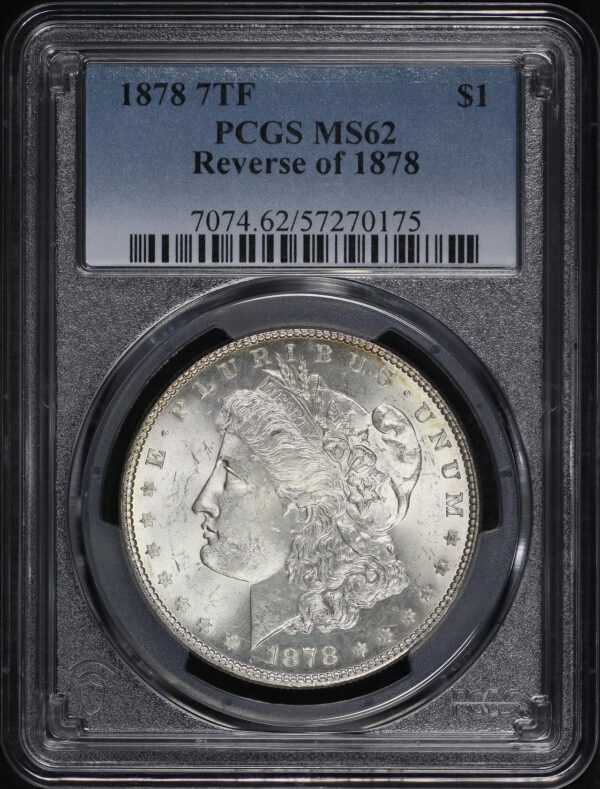 Obverse of this 1878 7TF Morgan Dollar Reverse of 1878 PCGS MS-62
