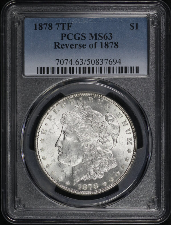 Obverse of this 1878 7TF Morgan Dollar Reverse of 1878 PCGS MS-63