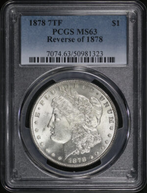 Obverse of this 1878 7TF Morgan Dollar Reverse of 1878 PCGS MS-63