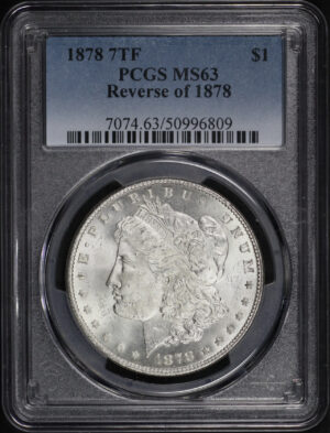 Obverse of this 1878 7TF Morgan Dollar Reverse of 1878 PCGS MS-63