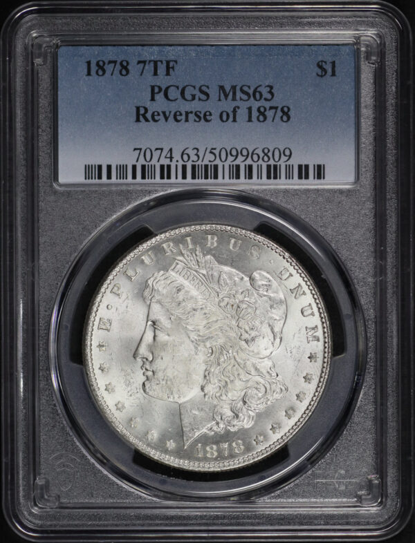 Obverse of this 1878 7TF Morgan Dollar Reverse of 1878 PCGS MS-63