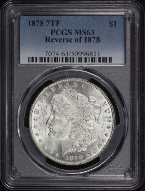 Obverse of this 1878 7TF Morgan Dollar Reverse of 1878 PCGS MS-63