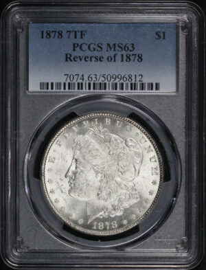 Obverse of this 1878 7TF Morgan Dollar Reverse of 1878 PCGS MS-63