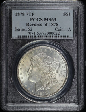 Obverse of this 1878 7TF Morgan Dollar Reverse of 1878 PCGS MS-63