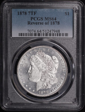 Obverse of this 1878 7TF Reverse of 1878 Morgan Dollar PCGS MS-64
