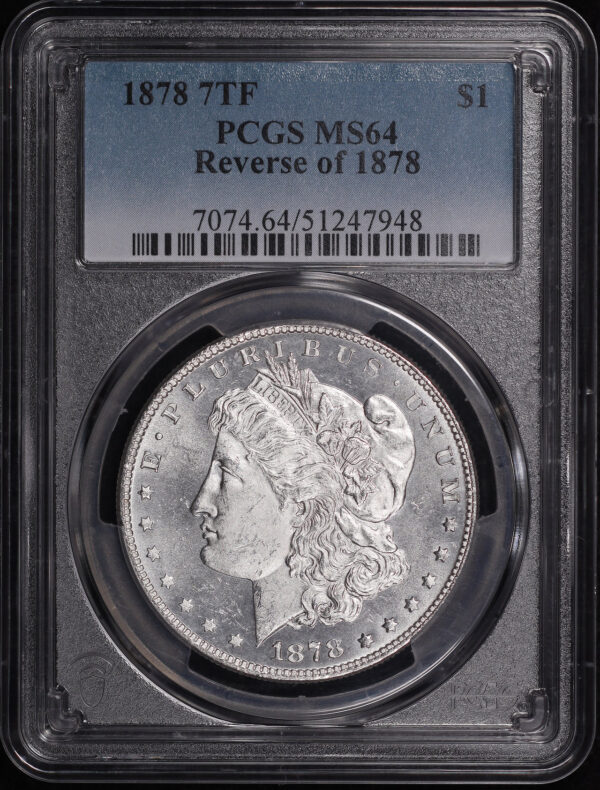 Obverse of this 1878 7TF Reverse of 1878 Morgan Dollar PCGS MS-64