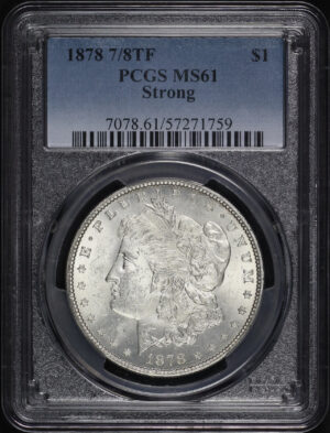 Obverse of this 1878 7/8TF Strong Morgan Dollar PCGS MS-61