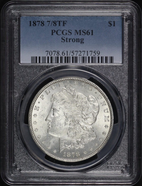 Obverse of this 1878 7/8TF Strong Morgan Dollar PCGS MS-61