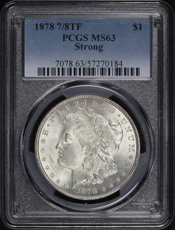 Obverse of this 1878 7/8TF Strong Morgan Dollar PCGS MS-63