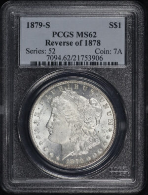 Obverse of this 1879-S Morgan Dollar Reverse of 1878 PCGS MS-62