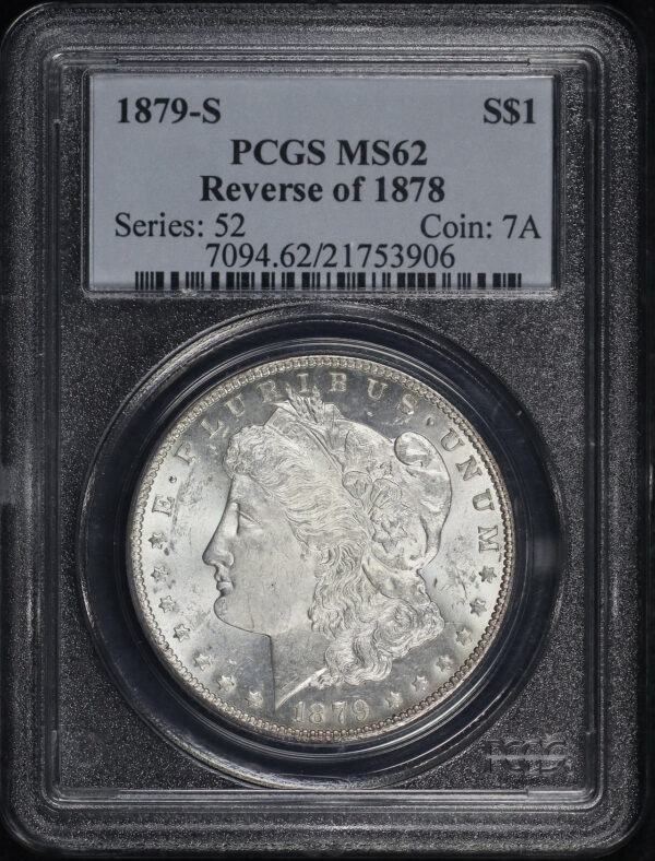 Obverse of this 1879-S Morgan Dollar Reverse of 1878 PCGS MS-62