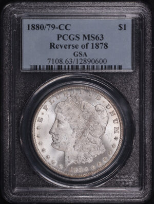 Obverse of this 1880/79-CC Morgan Dollar Reverse of 1878 PCGS MS-63 GSA Label